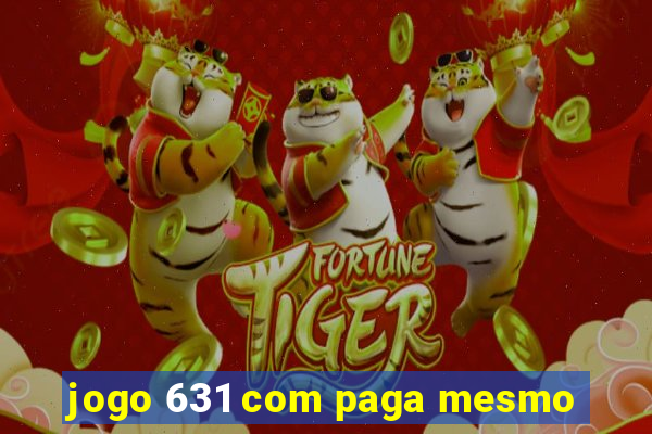 jogo 631 com paga mesmo